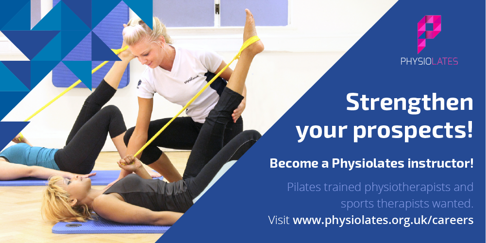 Strengthen your prospects, Become a Physiolates instructor, visit www.physiolates.org.uk/careers