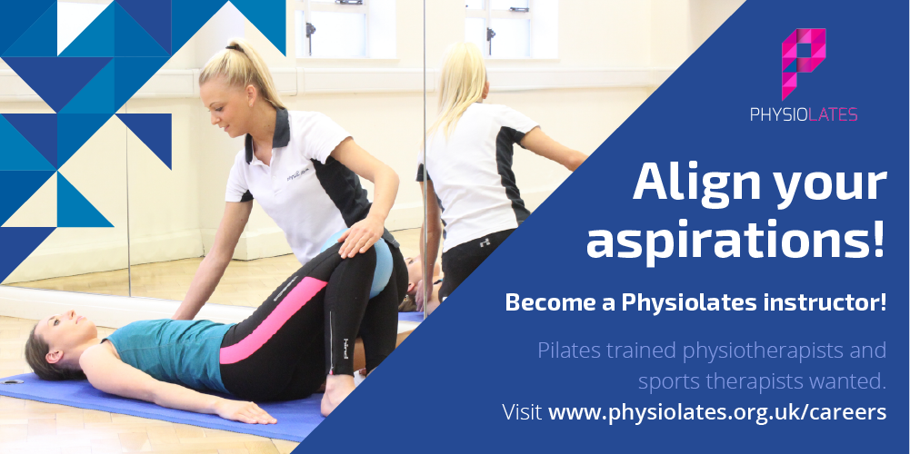 Align your aspirations, Become a Physiolates instructor, visit www.physiolates.org.uk/careers